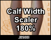 Calf Width Scaler 180%