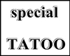 Special  TATOO