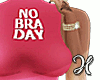 No Bra Day RLL
