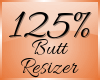 Butt Scaler 125% (F)