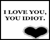 You Idiot Sticker [MBE]