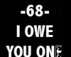 68 I owe you one