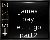 james bay let it go pt2