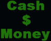 $cash money$