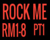ROCK ME PT1