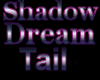 Shadow Dreamer Tail
