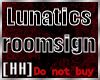 [HH] Lunatics Roomsign