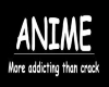 Anime more addicting