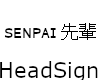 Senpai~ HeadSign