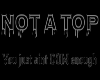 NOT a TOP
