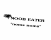 Noob eater
