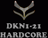 HARDCORE - DKN1-21