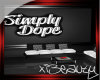 ┼ Simply Dope ┼