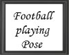 [C] Football playing Pos
