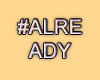 MA #Already