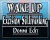 WAKE UP -Excision -p3