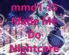 Made Me Do Nightcore