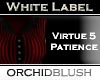[O] White Label-Virtue 5