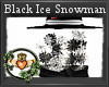 Black Ice Snowman
