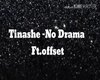 No Drama -Tinashe&offset
