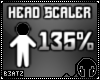 B! Head Scaler 135%