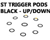 ST TRIGGER PODS UP/DOWN