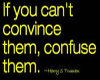 Confuse them!