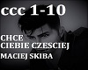 CHCE CIEBIE CZESCIEJ