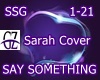 Sarah Cover - Say Someth