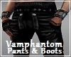 Vamphantom Pants & Boots
