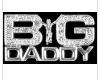 BIG Daddy
