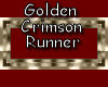 ~Golden Crimson Runner~