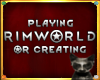 |LB|Playing Rimworld req