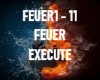 FEUER EXECUTE