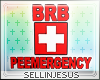 $J BRB Peemergency Sign
