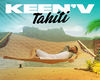 KeenV Tahiti