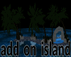 MWAH ADD ON ISLAND