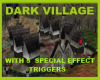 Dark village WITH EFFECT