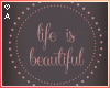 A| ♥ Beautiful Life