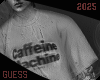 Caffeine Machine Shirt