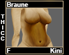 Braune Thicc Kini F