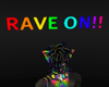 Rainbow RAVE ON!! Sign
