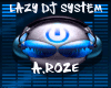 New Lazy DJ System