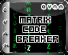 [E] Matrix Code Breaker
