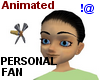 !@ Personal fan animated