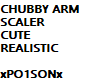 chubby arm scaler