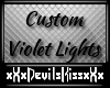 Custom Violet Lights