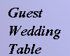 Guest Wedding Table