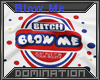  Blow Me (F)