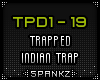 TPD Trapped Indian Trap